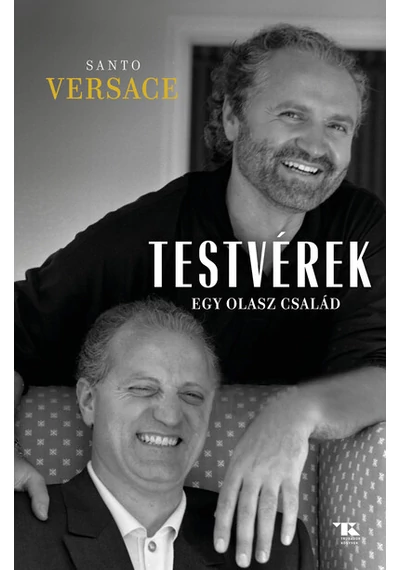Testvérek - Egy olasz család Santo Versace