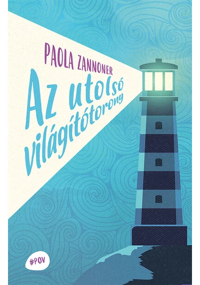 Az utolsó világítótorony - Paola Zannoner