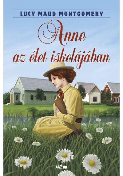 Anne az élet iskolájában  - Lucy Maud Montgomery