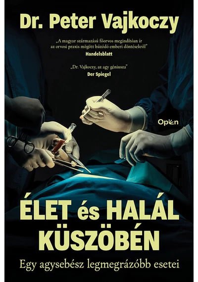 Élet és halál küszöbén - Egy agysebész legmegrázóbb esetei Dr. Peter Vajkoczy