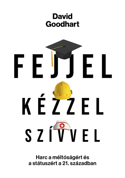 Fejjel, kézzel, szívvel  David Goodhart