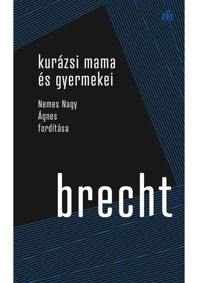 Kurázsi mama és gyermekei - Bertolt Brecht