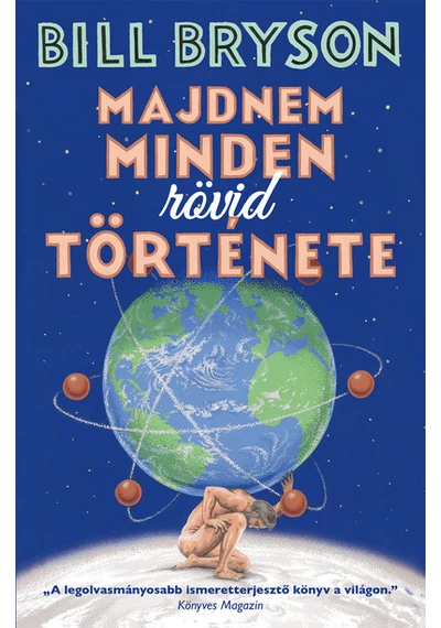 Majdnem minden rövid története (új kiadás) Bill Bryson