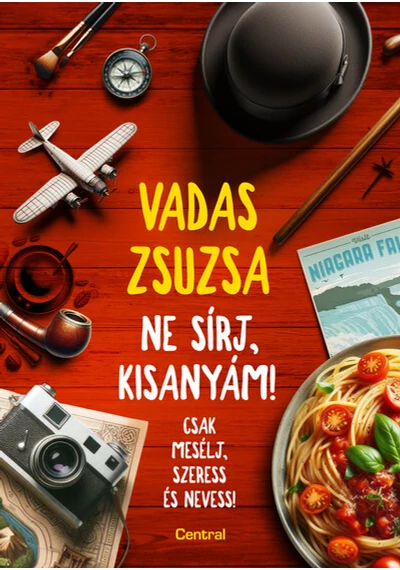 Ne sírj, kisanyám! Vadas Zsuzsa