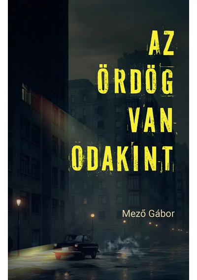 Az Ördög van odakint - Mező Gábor