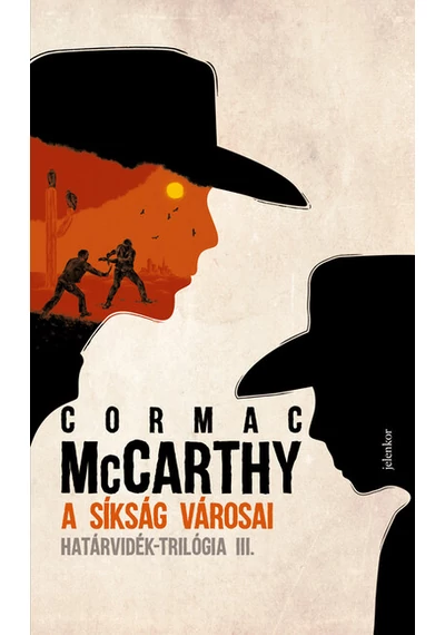 A síkság városai - Határvidék-trilógia 3. (új kiadás) Cormac Mccarthy