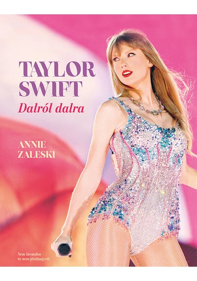 Taylor Swift - Dalról dalra Annie Zaleski