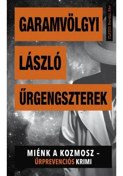 Űrgengszterek - Miénk a kozmosz Garamvölgyi László