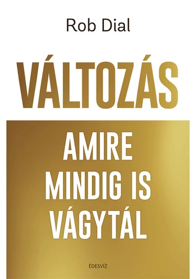 Változás amire mindig is vágytál Rob Dial