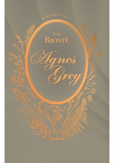 Agnes Grey - Örök kedvencek Anne Bronte
