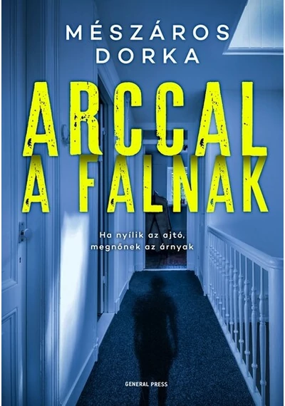 Arccal a falnak - A pszichológus nyomozó Mészáros Dorka