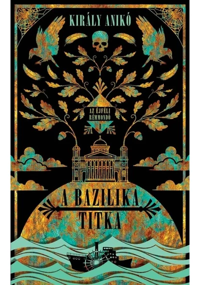 A bazilika titka - Az Éjféli Rémmondó Király Anikó