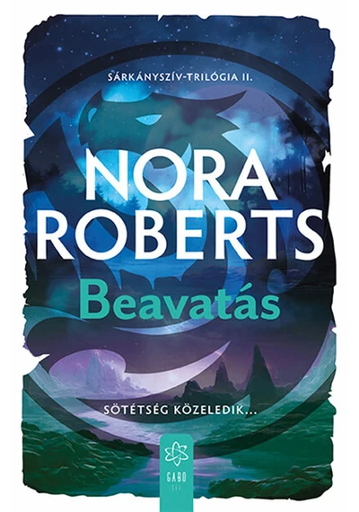Beavatás - Sárkányszív-trilógia 2. Nora Roberts