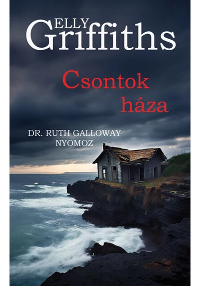 Csontok háza Elly Griffith