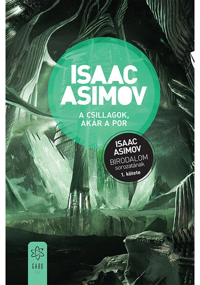 A csillagok, akár a por - Birodalom sorozat 1. (új kiadás) Isaac Asimov