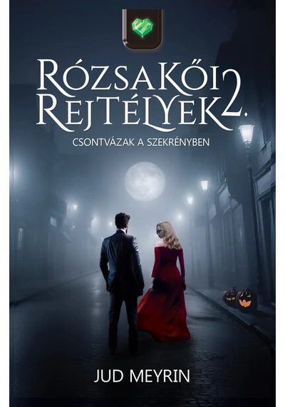 Csontvázak a szekrényben - Rózsakői rejtélyek 2. Jud Meyrin