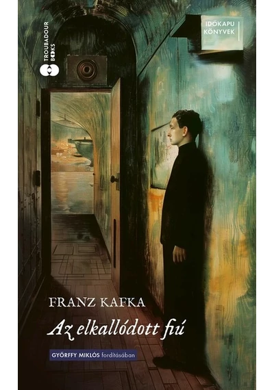 Az elkallódott fiú - Időkapu könyvek Franz Kafka