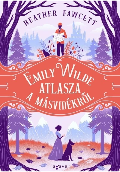 Emily Wilde atlasza a Másvidékről - Emily Wilde Heather Fawcett