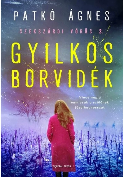 Gyilkos borvidék - Szekszárdi vörös 2. Patkó Ágnes