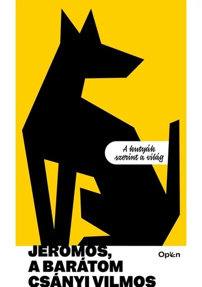 Jeromos, a barátom - A kutyák szerint a világ Csányi Vilmos