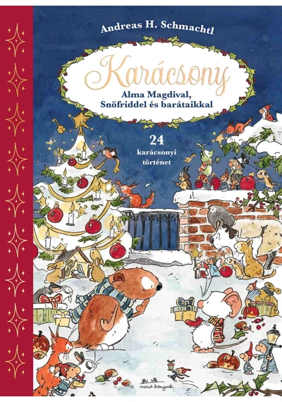 Karácsony Alma Magdival, Snöfriddel és barátaikkal - 24 csodás mese Andreas H. Schmachtl