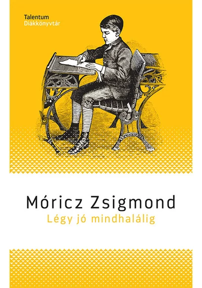 Légy jó mindhalálig - Móricz Zsigmond