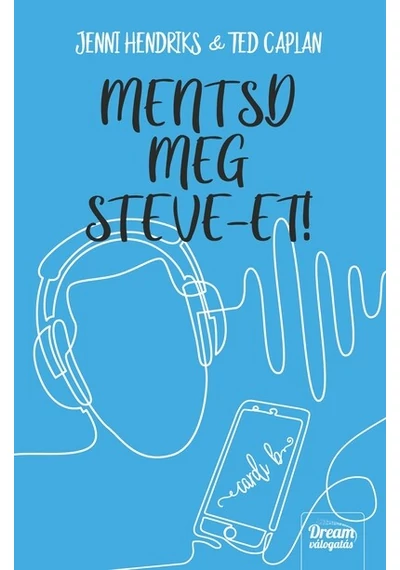 Mentsd meg Steve-et! Jennifer Hendriks, Ted Caplan