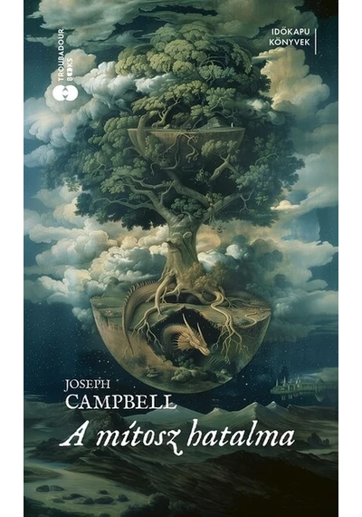 A mítosz hatalma - Időkapu könyvek Bill Moyers, Joseph Campbell