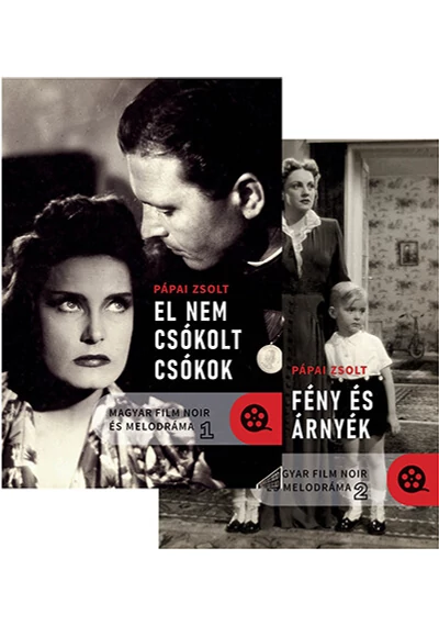 Magyar film noir és melodráma 1-2.kötet - El nem csókolt csókok; Fény és árnyék Pápai Zsolt