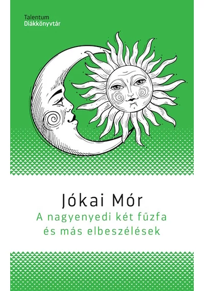 A nagyenyedi két fűzfa és más elbeszélések - Jókai Mór