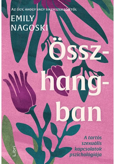 Összhangban - A tartós szexuális kapcsolatok pszichológiájam Emily Nagoski