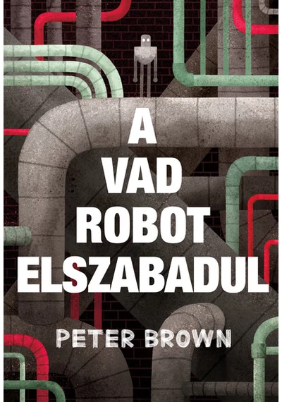 A vad robot elszabadul Peter Brown
