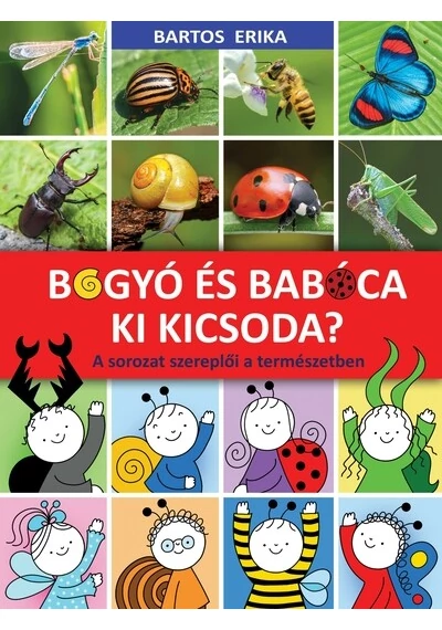 Bogyó és Babóca - Ki kicsoda? - A sorozat szereplői a természetben Bartos Erika