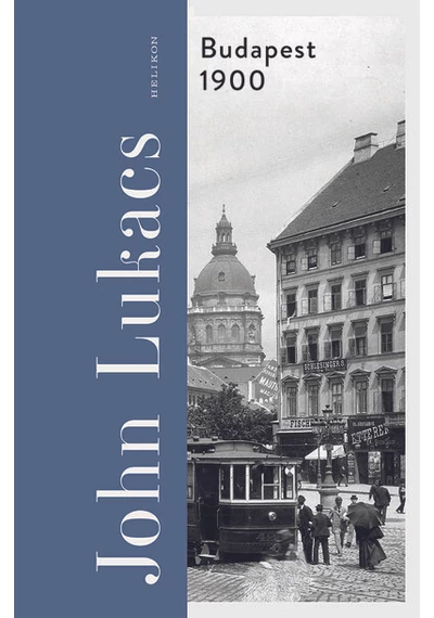 Budapest 1900 - A város és kultúrája John Lukács