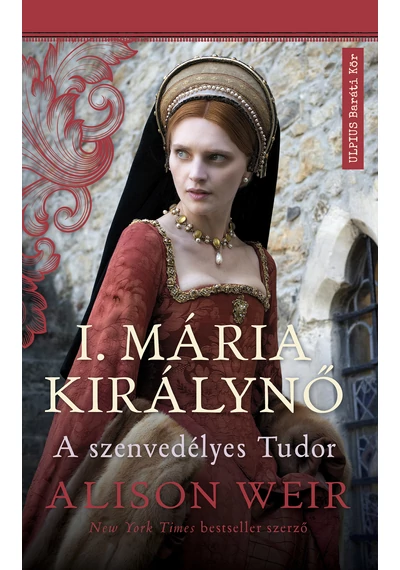 I. Mária Királynő Alison Weir