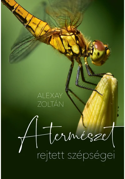 A természet rejtett szépségei  Alexay Zoltán