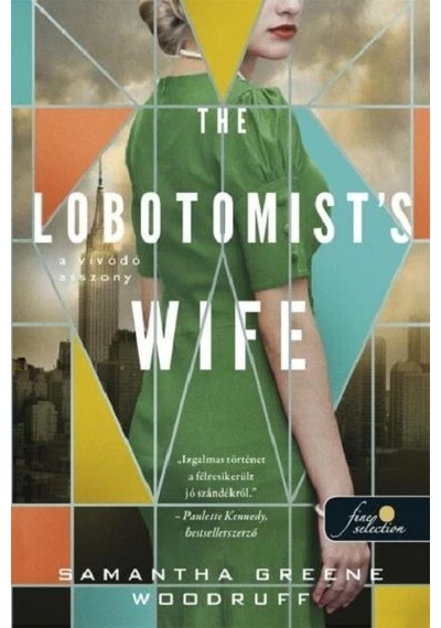 The Lobotomist`s Wife - A vívódó asszony Samatha Greene Woodruff