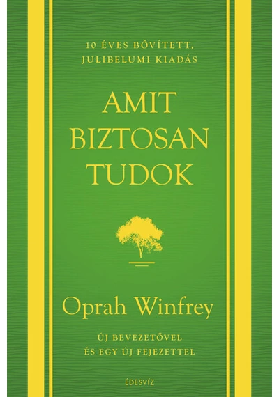 Amit biztosan tudok (10 éves, bővített, jubileumi kiadás) Oprah Winfrey