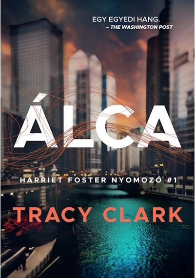 ÁLCA - Harriet Foster nyomozó #1 Tracy Clark
