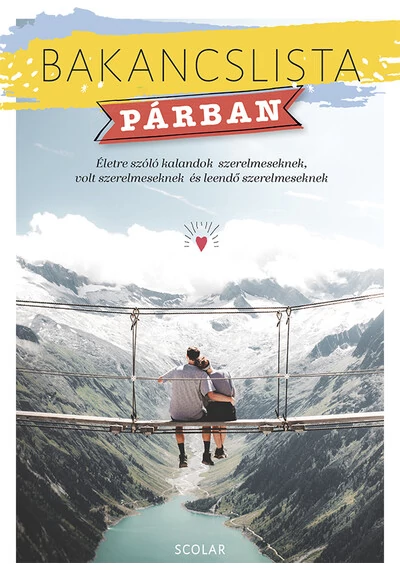 Bakancslista - Párban (Életre szóló kalandok szerelmeseknek, volt szerelmeseknek és leendő szerelmeseknek) Érsek-Obádovics Mercédesz