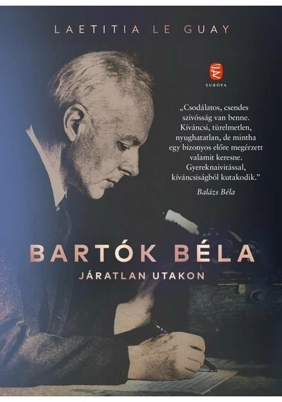 Bartók Béla - Járatlan utakon Laetitia Le Guay