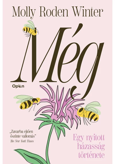 Még - Egy nyitott házasság története Molly Roden Winter