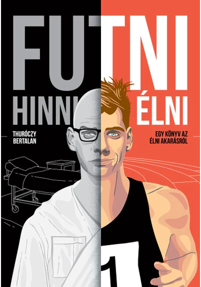 Futni, hinni, élni - Egy könyv az élni akarásról (új kiadás) Thuróczy Bertalan