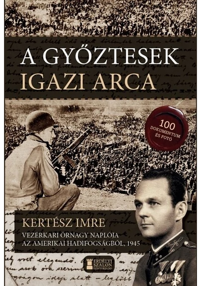 A győztesek igazi arca Kertész Imre vezérkari őrnagy