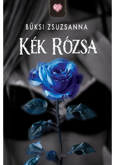 Kék Rózsa Büksi Zsuzsanna