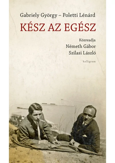 Kész az egész - Közreadja: Németh Gábor, Szilasi László Gabriely György, Poletti Lénárd