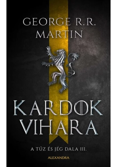 Kardok vihara - A tűz és jég dala III. (új kiadás). George R. R. Martin