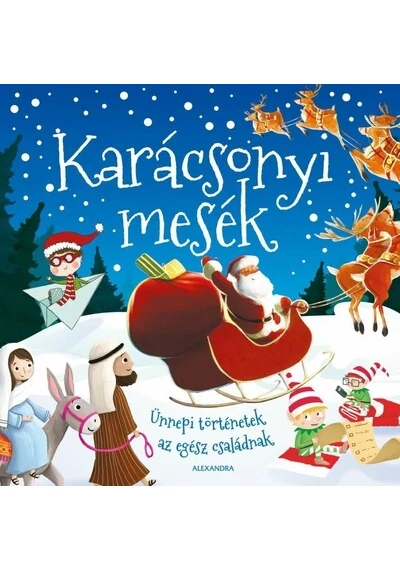 Karácsonyi mesék - Ünnepi történetek az egész családnak