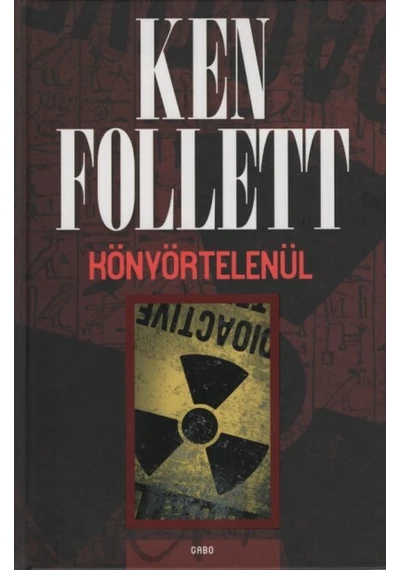 Könyörtelenül Ken Follett