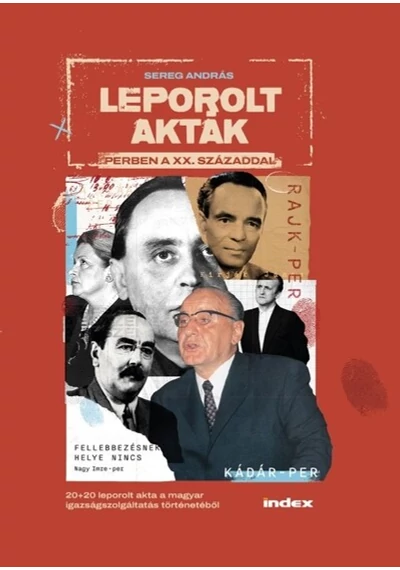 Leporolt akták - Perben a XX. századdal Sereg András